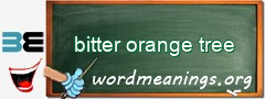 WordMeaning blackboard for bitter orange tree
